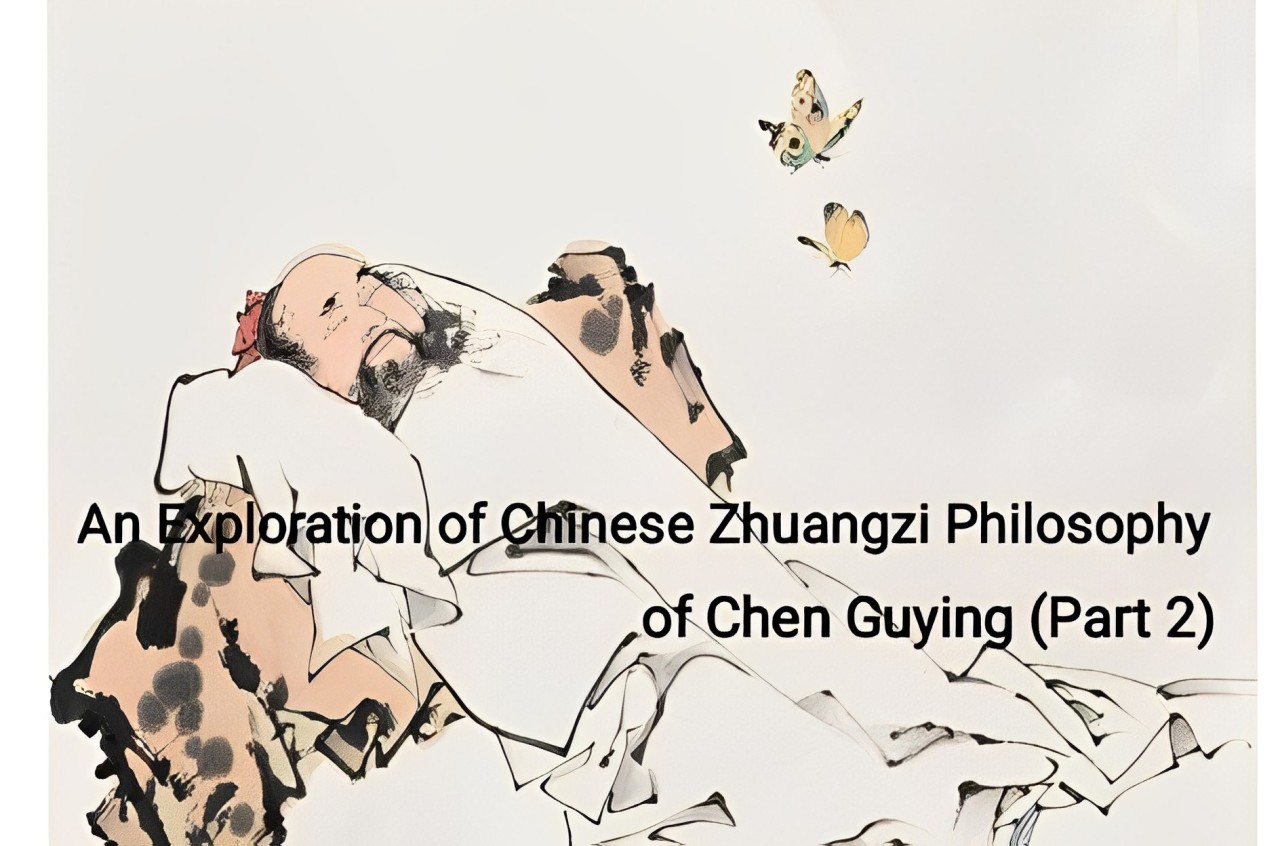 An Exploration of Chinese Zhuangzi Philosophy of Chen Guying (Part 2)